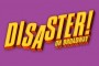 Disaster the Musical at Theatregold Database